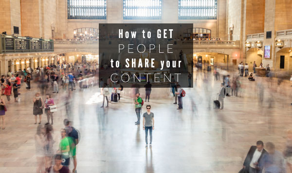 Six Ways to Get People to Share your Content