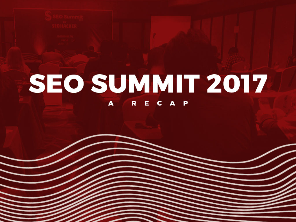 SEO Summit 2017: A Recap