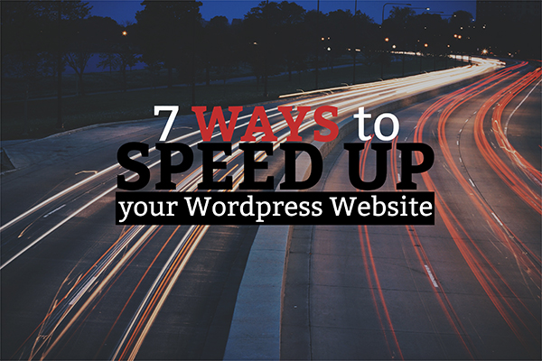 7 Most Effective Ways to Speed Up Your WordPress Website